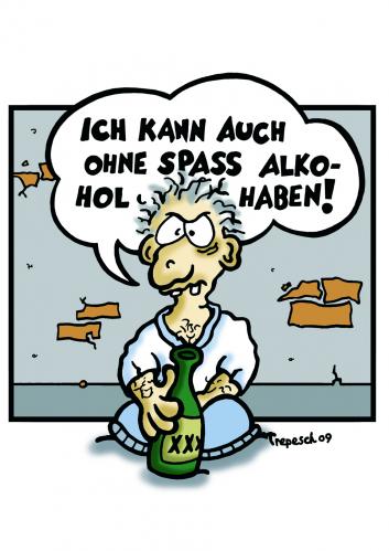 "Without fun I can also have alcohol!"