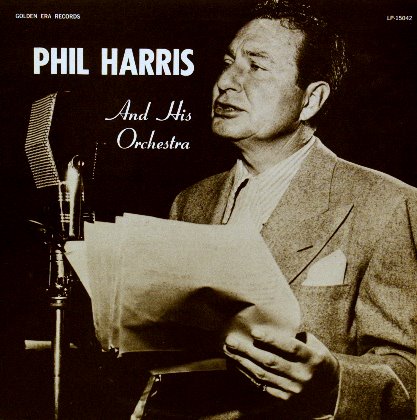 Phil Harris.